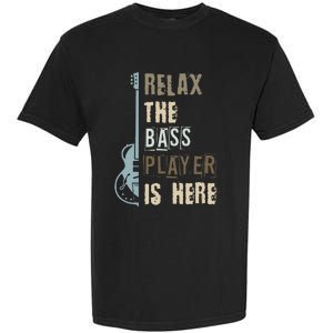 Funny Relax The Bass Player Is Here Bass Guitar Garment-Dyed Heavyweight T-Shirt