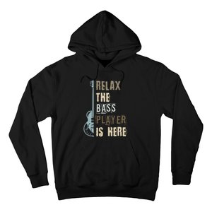 Funny Relax The Bass Player Is Here Bass Guitar Hoodie