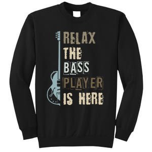 Funny Relax The Bass Player Is Here Bass Guitar Sweatshirt