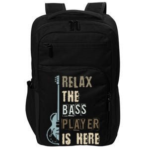 Funny Relax The Bass Player Is Here Bass Guitar Impact Tech Backpack