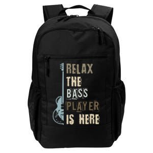 Funny Relax The Bass Player Is Here Bass Guitar Daily Commute Backpack