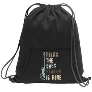 Funny Relax The Bass Player Is Here Bass Guitar Sweatshirt Cinch Pack Bag