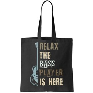 Funny Relax The Bass Player Is Here Bass Guitar Tote Bag