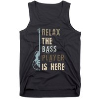 Funny Relax The Bass Player Is Here Bass Guitar Tank Top