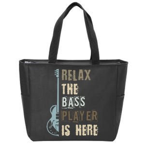 Funny Relax The Bass Player Is Here Bass Guitar Zip Tote Bag