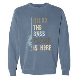 Funny Relax The Bass Player Is Here Bass Guitar Garment-Dyed Sweatshirt