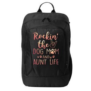 Funny Rockin The Dog Mom And Aunt Life Mothers Day Dog Lover City Backpack