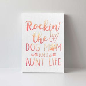 Funny Rockin The Dog Mom And Aunt Life Mothers Day Dog Lover Canvas