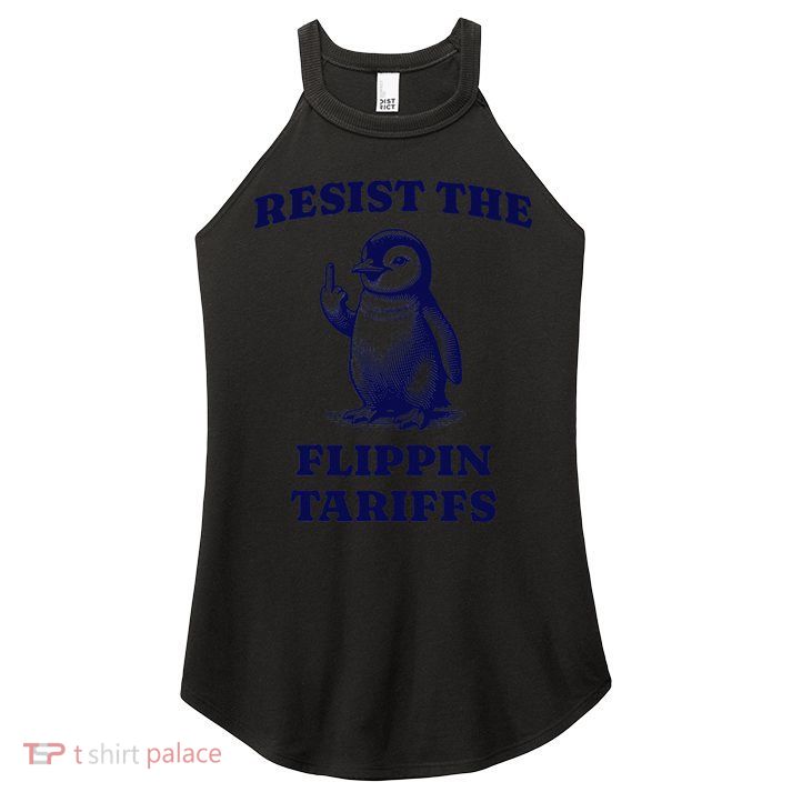 Funny Resist The Flippin Tariffs Heard Island Penguin Women's Perfect Tri Rocker Tank