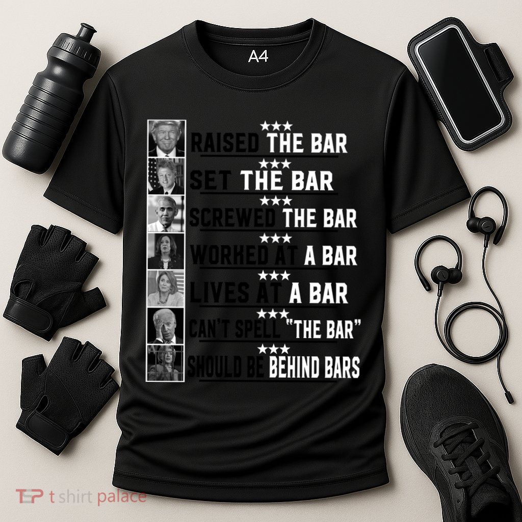 Funny Raised The Bar Donald Trump Performance Shirt