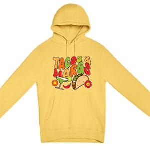 Funny Retro Taco And Margs Margaritas Premium Pullover Hoodie