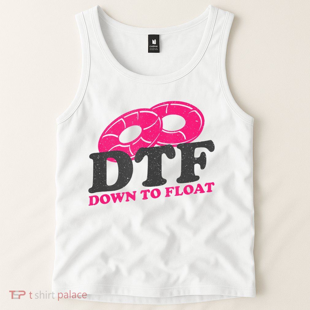 Funny River Tubing Down To Float Summer Float Trip Tank Top
