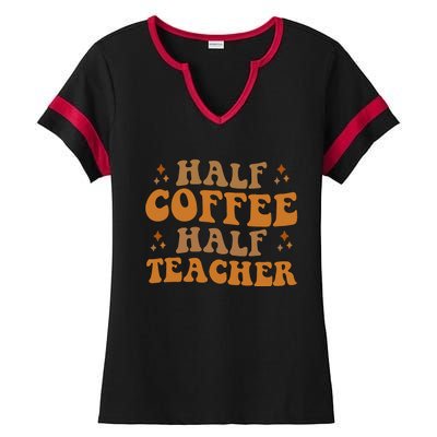 Funny Retro Teacher Inspirational Half Coffee Half Teacher Ladies Halftime Notch Neck Tee