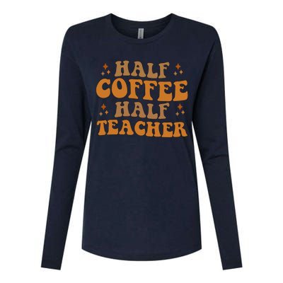 Funny Retro Teacher Inspirational Half Coffee Half Teacher Womens Cotton Relaxed Long Sleeve T-Shirt