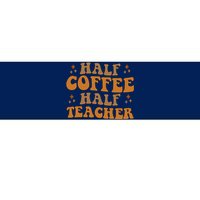 Funny Retro Teacher Inspirational Half Coffee Half Teacher Bumper Sticker