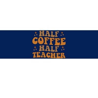 Funny Retro Teacher Inspirational Half Coffee Half Teacher Bumper Sticker