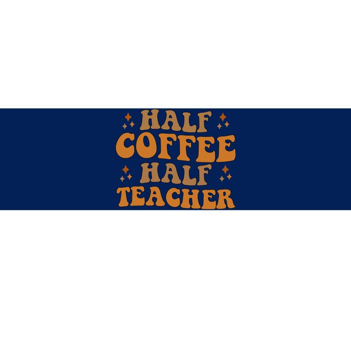 Funny Retro Teacher Inspirational Half Coffee Half Teacher Bumper Sticker