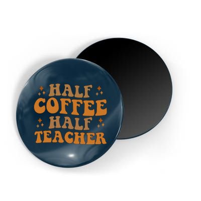 Funny Retro Teacher Inspirational Half Coffee Half Teacher Magnet