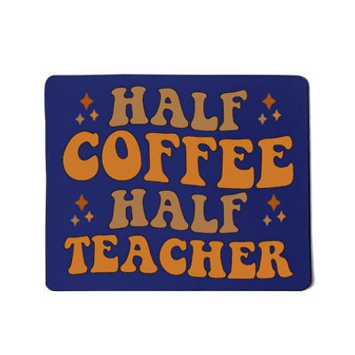 Funny Retro Teacher Inspirational Half Coffee Half Teacher Mousepad