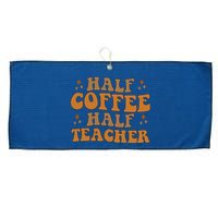 Funny Retro Teacher Inspirational Half Coffee Half Teacher Large Microfiber Waffle Golf Towel