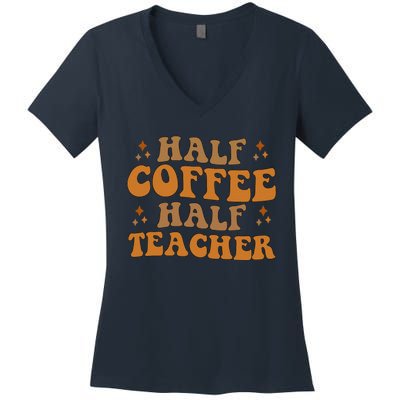 Funny Retro Teacher Inspirational Half Coffee Half Teacher Women's V-Neck T-Shirt