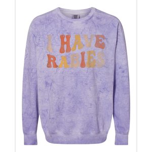 Funny Retro Typography I Have Rabies Colorblast Crewneck Sweatshirt