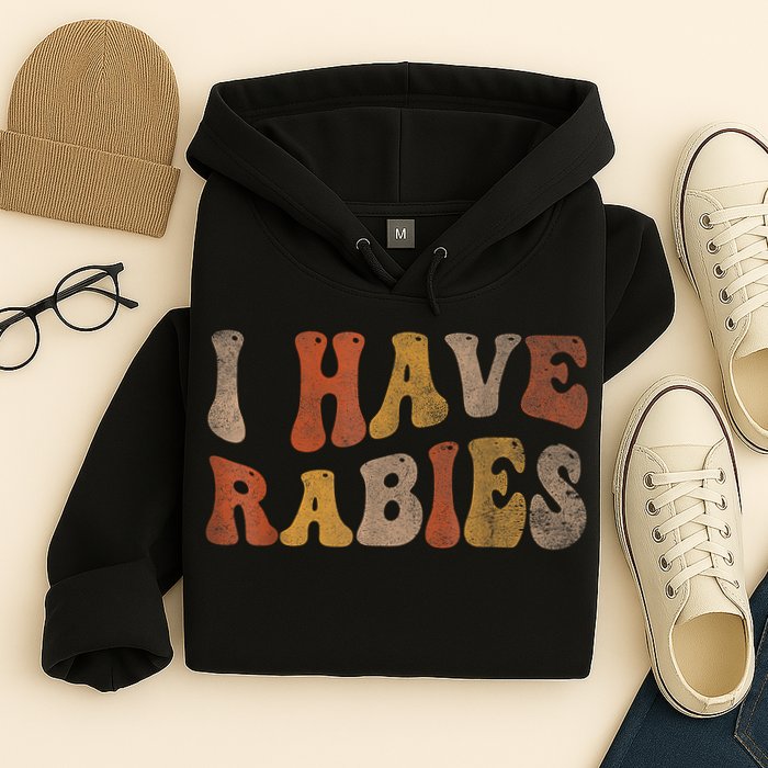 Funny Retro Typography I Have Rabies Hoodie