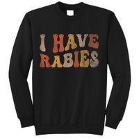 Funny Retro Typography I Have Rabies Sweatshirt