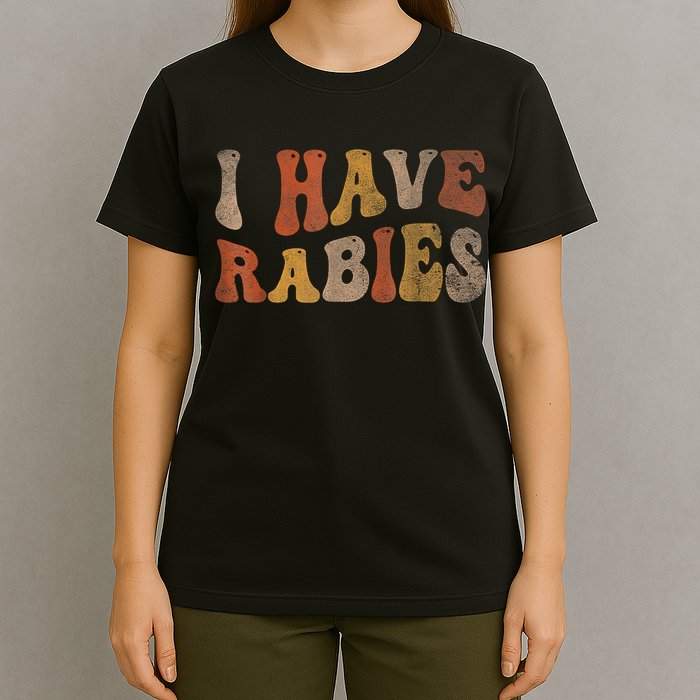 Funny Retro Typography I Have Rabies T-Shirt