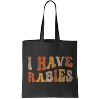 Funny Retro Typography I Have Rabies Bag