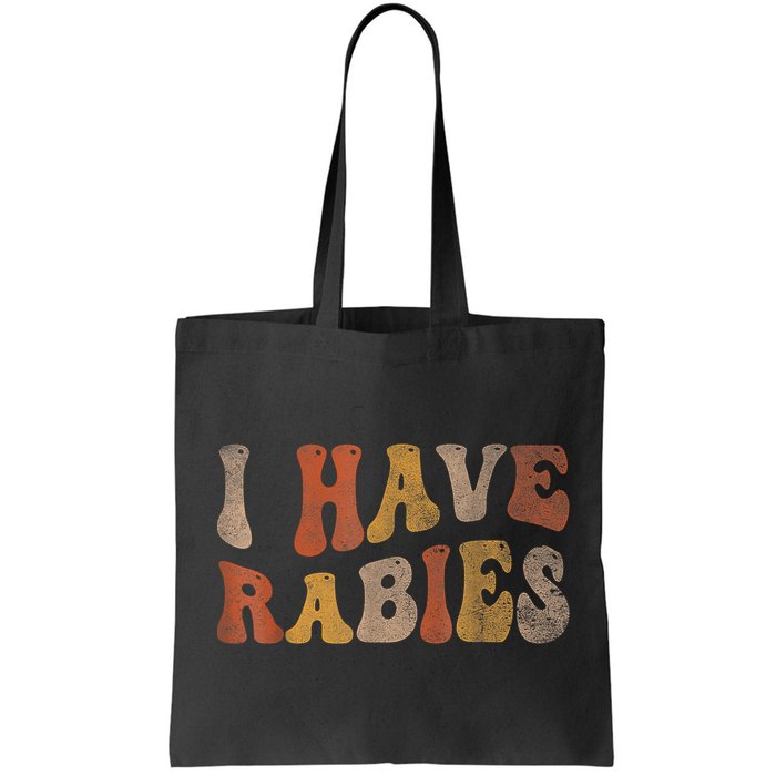 Funny Retro Typography I Have Rabies Bag