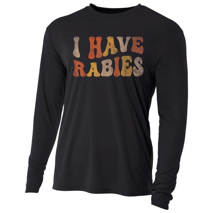 Funny Retro Typography I Have Rabies Cooling Performance Long Sleeve Crew