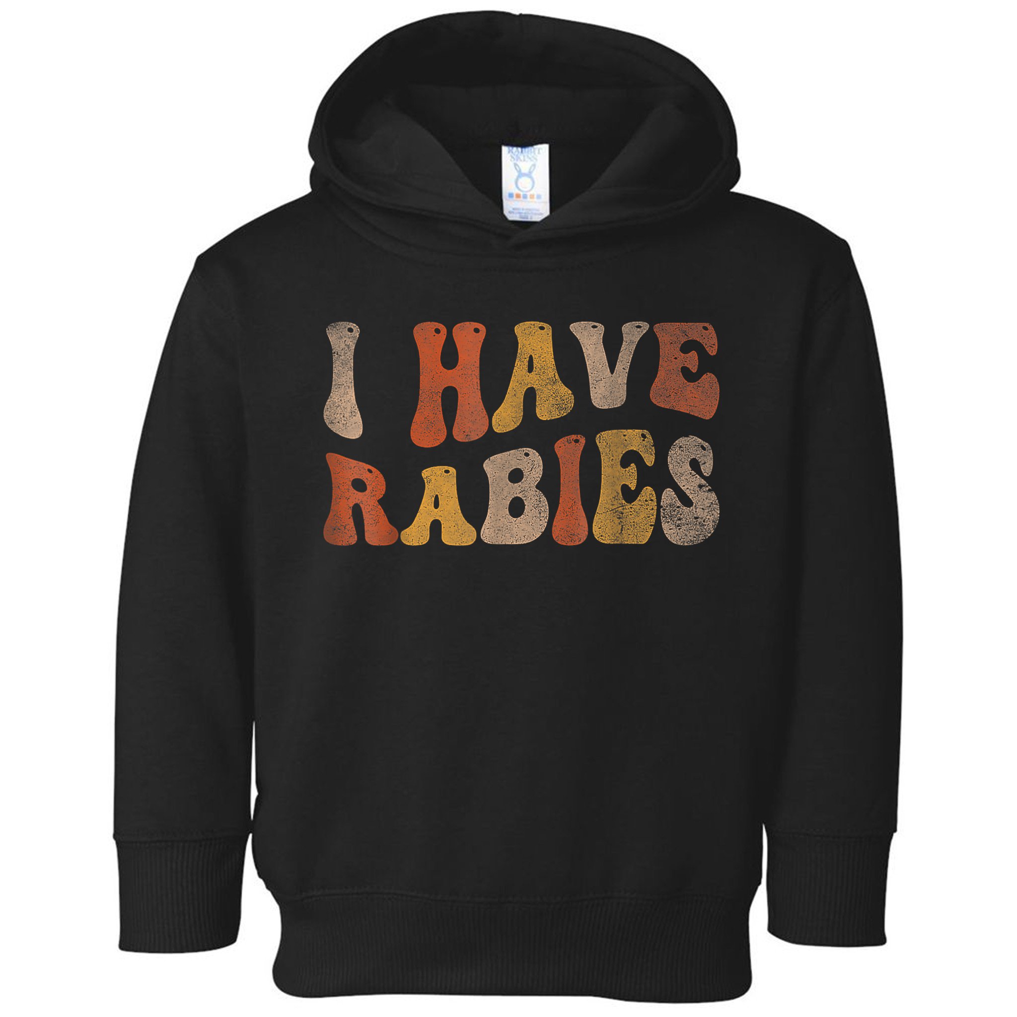 Funny Retro Typography I Have Rabies Toddler Hoodie