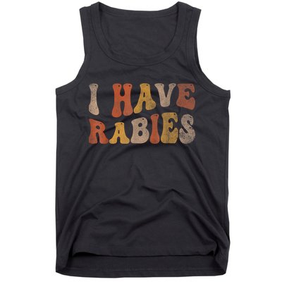 Funny Retro Typography I Have Rabies Tank Top