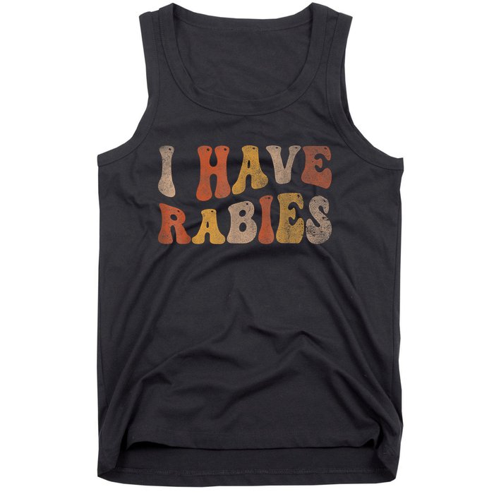 Funny Retro Typography I Have Rabies Tank Top