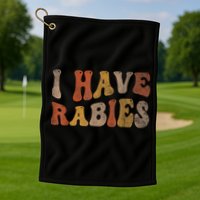 Funny Retro Typography I Have Rabies Golf Towel