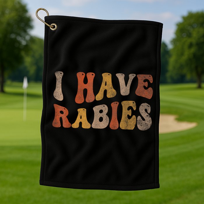 Funny Retro Typography I Have Rabies Golf Towel