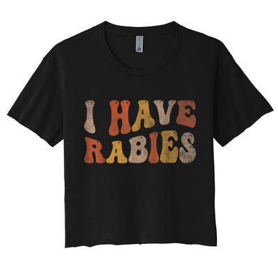 Funny Retro Typography I Have Rabies Women's Crop Top Tee