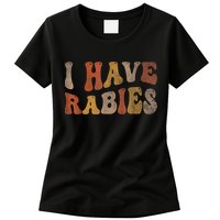 Funny Retro Typography I Have Rabies Womens T-Shirt