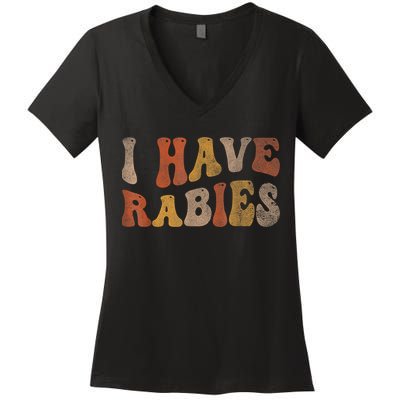Funny Retro Typography I Have Rabies Women's V-Neck T-Shirt
