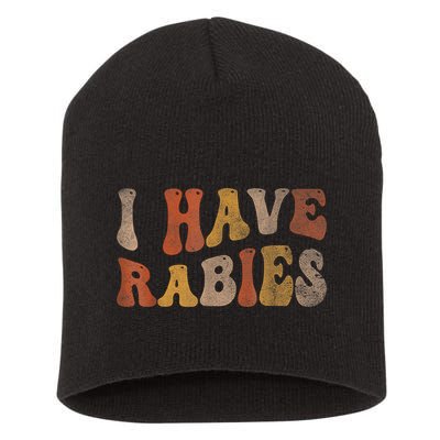 Funny Retro Typography I Have Rabies Short Acrylic Beanie