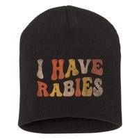 Funny Retro Typography I Have Rabies Short Acrylic Beanie