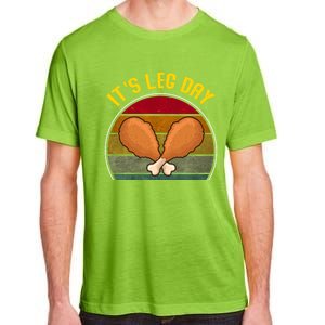 Funny Retro Turkey Day Leg Cute Gift ItS Leg Day Thanksgiving Meaningful Gift Adult ChromaSoft Performance T-Shirt