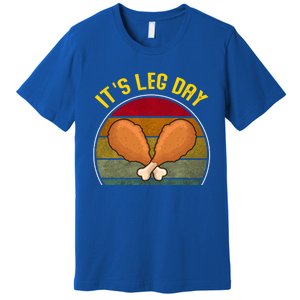 Funny Retro Turkey Day Leg Cute Gift ItS Leg Day Thanksgiving Meaningful Gift Premium T-Shirt