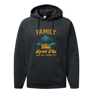 Family Road Trip Are We There Yet RV Camping Gift Performance Fleece Hoodie