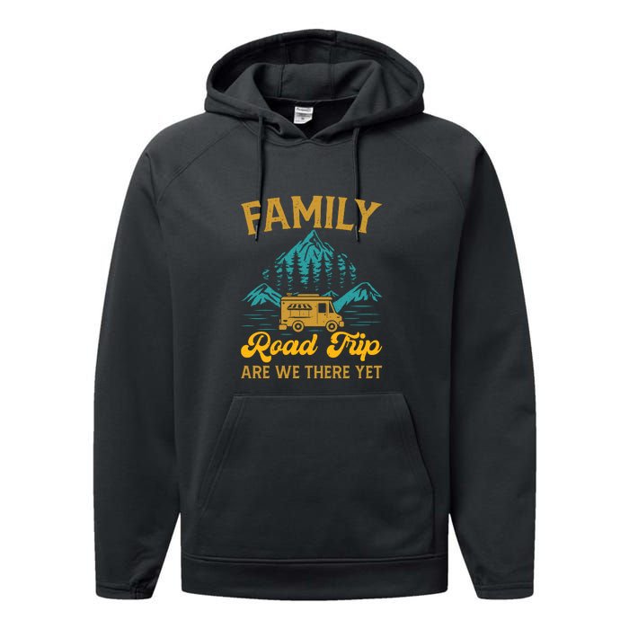 Family Road Trip Are We There Yet RV Camping Gift Performance Fleece Hoodie