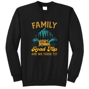 Family Road Trip Are We There Yet RV Camping Gift Sweatshirt