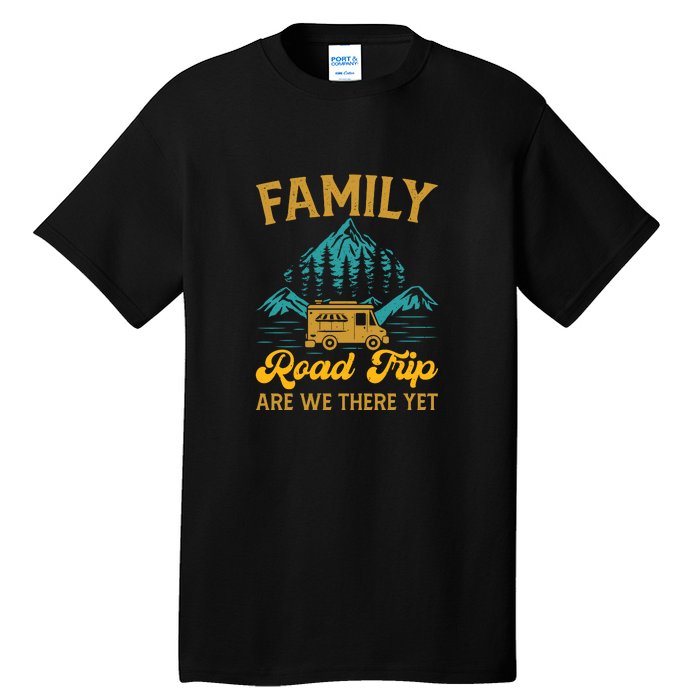 Family Road Trip Are We There Yet RV Camping Gift Tall T-Shirt