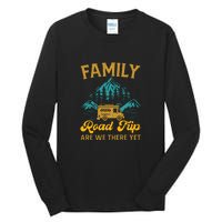 Family Road Trip Are We There Yet RV Camping Gift Tall Long Sleeve T-Shirt