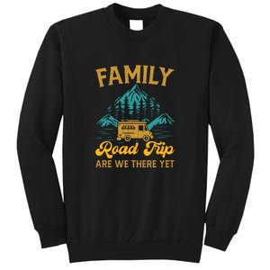 Family Road Trip Are We There Yet RV Camping Gift Tall Sweatshirt